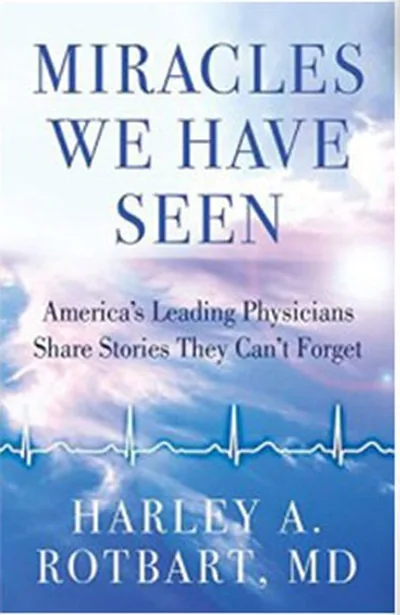 Miracles We Have Seen Miracles We Have Seen by Dr. Harley Rotbart