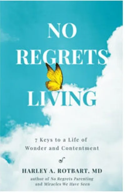 No Regrets Living No Regrets Living by Dr. Harley Rotbart