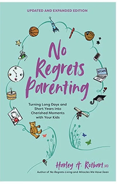 No Regrets Parenting (Updated and Expanded) No Regrets Parenting (Updated and Expanded) by Dr. Harley Rotbart